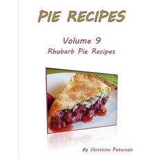 (英文圖書) Pie Recipes Volume 9 Rhubarb Pie Recipes: 35 Delicious Desserts Every title has space for notes 平裝版, Independently Published, 英文