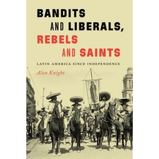 (英文圖書) Bandits and Liberals Rebels and Saints: Latin America Since Independence 精裝版, University of Nebraska Press, 英文