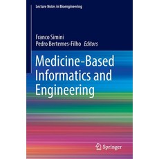 (英文圖書) Medicine-Based Informatics and Engineering 平裝版, Springer, 英文