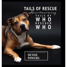 (英文圖書) Tails of Rescue: Heartwarming Tails of Who Rescued Who 精裝版, Lulu.com, 英文