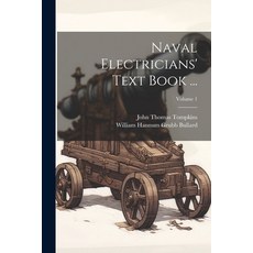 (英文圖書) Naval Electricians' Text Book ...; Volume 1 平裝版, Legare Street Press, 英文