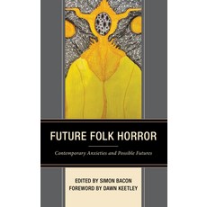(英文圖書) Future Folk Horror: Contemporary Anxieties and Possible Futures 精裝版, Lexington Books, 英文