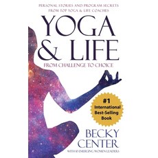 (英文圖書) Yoga & Life: From Challenge to Choice Personal Stories and Program Secrets From Top Yoga & ... 平裝版, Amj Productions & Publications, 英文