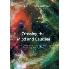 (英文圖書) Crossing the Mind and Galaxies: A 10 year spiritual journey with the Arcturians 平裝版, Books on Demand, 英文