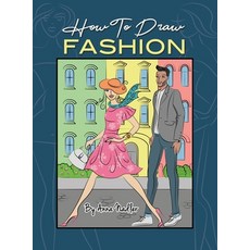 (英文圖書) How To Draw Fashion: A beginner's guide to creating sketches of women's and men... 精裝版, Anna Nadler Art, 英文