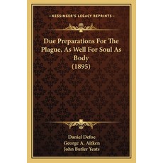 Due Preparations For The Plague As Well For Soul As Body (1895) 平裝版, Kessinger Publishing, 英文