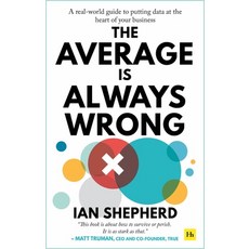The Average Is Always Wrong: A Real-World Guide to Putting Data at the Heart of Your Business 平裝版, Harriman House, 英文