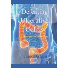 (英文圖書) Defeating Ulcerative Colitis 平裝版, Independently Published, 英文