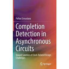 (英文圖書) Completion Detection in Asynchronous Circuits: Toward Solution of Clock-Related Design Challe... 精裝版, Springer, 英文