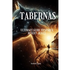 (英文圖書) Tabernas: Ultimate Guide to Spain's Desert Jewel 平裝版, Independently Published, 英文