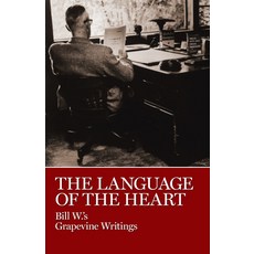The Language of the Heart: Bill W.'s Grapevine Writings 平裝版, AA Grapevine, 英文