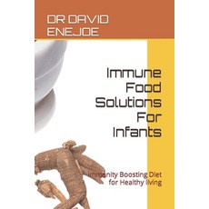 (英文圖書) Immune Food Solutions For Infants: Immunity Boosting Diet for Healthy living 平裝版, Independently Published, 英文