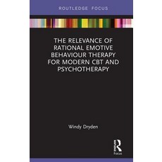 The Relevance of Rational Emotive Behaviour Therapy for Modern CBT and Psychotherapy 精裝版, Routledge, 英文