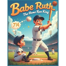 (英文圖書)Babe Ruth - The Home Run King The Inspiring Baseball Story for Kids: A Legendar... 平裝版, Independently Published, 英文