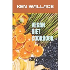 (英文圖書) Vegan Diet Cookbook: Vegan Diet Recipe Made Easy 平裝版, Independently Published, 英文