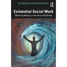 (英文圖書) Existential Social Work: Meaning Making in the Face of Distress 平裝版, Routledge, 英文