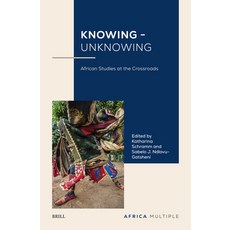 (英文圖書) Knowing - Unknowing: African Studies at the Crossroads 精裝版, Brill, 英文