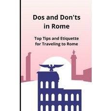 (英文圖書) Dos and Don'ts in Rome: Top Tips and Etiquette for Traveling to Rome 平裝版, Independently Published, 英文