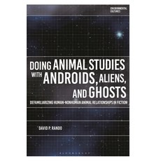 (英文圖書) Doing Animal Studies with Androids Aliens and Ghosts: Defamiliarizing Human-Nonhuman Animal... 平裝版, Bloomsbury Academic, 英文