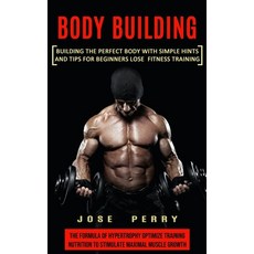 (英文圖書) Body Building: Building the Perfect Body With Simple Hints and Tips for Beginners Lose Fitnes... 平裝版, John Kembrey, 英文