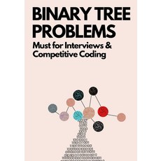 (英文圖書) Binary Tree Problems: Must for Interviews and Competitive Coding 平裝版, Independently Published, 英文