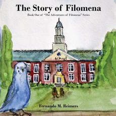 (英文圖書)The Story of Filomena: Book One of "The Adventures of Filomena" Series 平裝版, Fernando Reimers, 英文