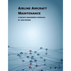 Airline Aircraft Maintenance: A Project Management Approach 平裝版, Outskirts Press, 英語