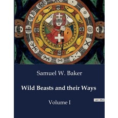 (英文圖書) Wild Beasts and their Ways: Volume I 平裝版, Culturea, 英文
