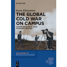 (英文圖書) The Global Cold War on Campus: Student Activism at Kabul University 1964-1992 精裝版, de Gruyter, 英文