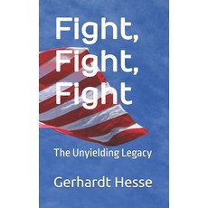 (英文圖書) Fight Fight Fight: The Unyielding Legacy 平裝版, Independently Published, 英文