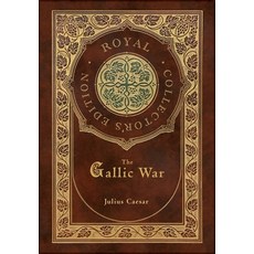 (英文圖書) The Gallic War (Royal Collector's Edition) (Case Laminate Hardcover with Jacket) 精裝版, Royal Classics, 英文