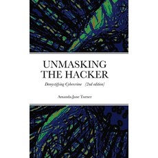 Unmasking the Hacker 精裝版, Lulu.com, 英語