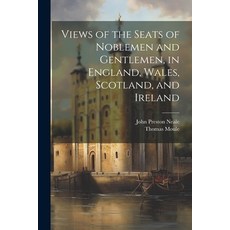 (英文圖書) Views of the Seats of Noblemen and Gentlemen in England Wales Scotland and Ireland 平裝版, Legare Street Press, 英文