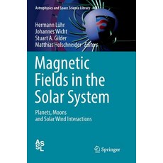 (英文圖書) Magnetic Fields in the Solar System: Planets Moons and Solar Wind Interactions 平裝版, Springer, 英文