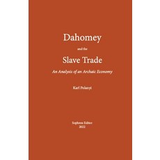 (英文圖書) Dahomey and the Slave Trade: An Analysis of an Archaic Economy 平裝版, Sophron Editor, 英文