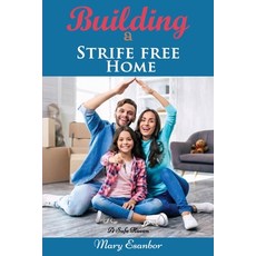 Building A Strife Free Home: A Safe Haven 平裝版, Independently Published, 英文