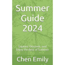 (英文圖書) Summer Guide 2024: Explore Discover and Enjoy the Best of Summer 平裝版, Independently Published, 英文