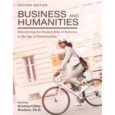 (英文圖書) Business and Humanities: Discovering the Human Side of Business in the Age of Globalization 平裝版, Cognella Academic Publishing, 英文