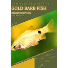 (英文圖書) Gold Barb Fish: From Novice to Expert. Comprehensive Aquarium Fish Guide 平裝版, Independently Published, 英文