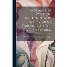 (英文圖書) Woman Her Position Influence And Achievement Throughout The Civilized World: Her Biography... 精裝版, Legare Street Press, 英文
