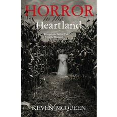 (英文圖書) Horror in the Heartland: Strange and Gothic Tales from the Midwest 精裝版, Quarry Books, 英文