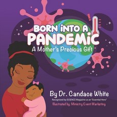 Born Into A Pandemic...: A Mother's Precious Gift 平裝版, Ministry Event Marketing, 英文