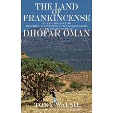 (英文圖書) The Land of Frankincense: The guide to the History Locations and UNESCO Sites of Frankincens... 平裝版, Arabesque Travel, 英文