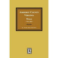 (英文圖書) Amherst County Virginia Wills 1761-1865 平裝版, Southern Historical Press, 英文