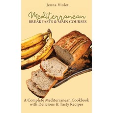 (英文圖書) Mediterranean Breakfasts & Main Courses: A Complete Mediterranean Cookbook with... 精裝版, Jenna Violet, 英文