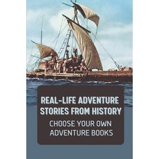 (英文圖書) Real-Life Adventure Stories From History: Choose Your Own Adventure Books: Fiction Novels 2021 平裝版, Independently Published, 英文