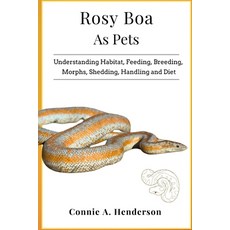 (英文圖書) Rosy Boa as Pets: Understanding Habitat Feeding Breeding Morphs Shedding H... 平裝版, Independently Published, 英文
