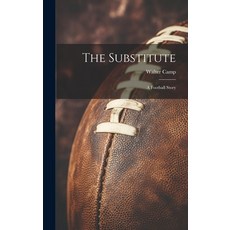 (英文圖書)The Substitute: A Football Story 精裝版, Legare Street Press, 英文