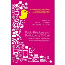 Public Relations and Participatory Culture: Fandom Social Media and Community Engagement 平裝版, Routledge, 英文