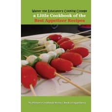(英文圖書) Walter the Educator's Cooking College: A Little Cookbook of the Best Appetizer Recipes 平裝版, Silent King Books, 英文